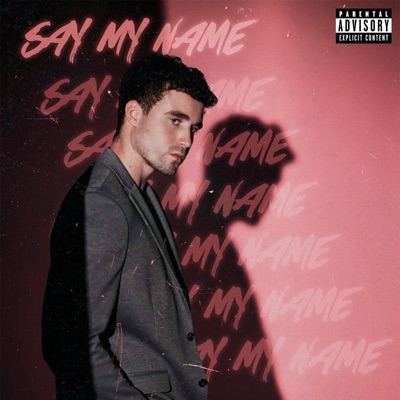 Say My Name - Single