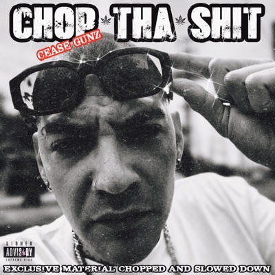 CHOP THA SHIT MIXTAPE