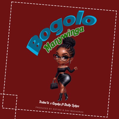 Bogolo Manywinga (feat. Dully Sykes & G Nako) - Single
