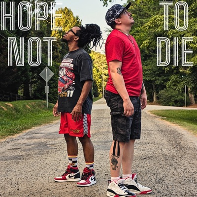 Hope Not To Die (feat. SupaBadd BattleAxe) - Single
