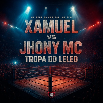 Xamuel Vs Jhony Mc - Tropa do Leleo - Single