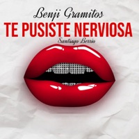 Te Pusiste Nerviosa - Single - Benji Gramitos & Santiago Berrio