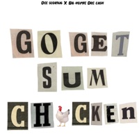 Go get sum chicken (feat. Big homie Drecash) - Single - Dee scoring
