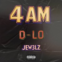 4AM - Single - Jew3lz & D-Lo