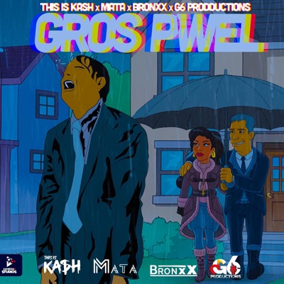 Gros Pwel (feat. Mata, Bronxx & G6 Production) - Single
