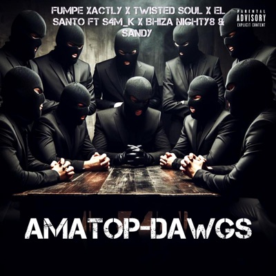 AmaTop-Dawgs (feat. El Santo, Twisted Soul, S4M_K, Sandy A, Bhiza Nighty8 & Snoopy Da_Deejay) - Single
