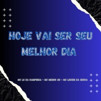 Hoje Vai Ser Seu Melhor Dia - Single - Mc Lk da Rampinha & mc menor gn