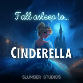 Cinderella  A Classic Fairytale for Sleep: A soothing reading for relaxation and sleep