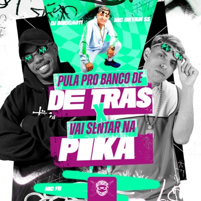 Pula pro Banco de Trás X Vai Sentar na Pika - Single