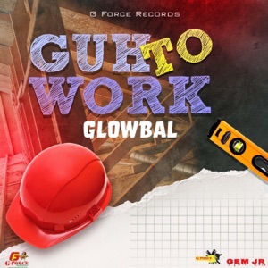 Guh To Work (feat. Glowbal)