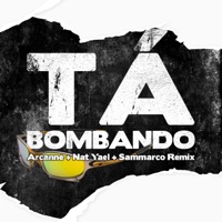 Tá Bombando (Remix) - Single - Arcanne, Nat Yael & Sammarco