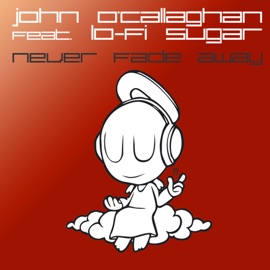 Never Fade Away (Andy Duguid Remix) John O'Callaghan