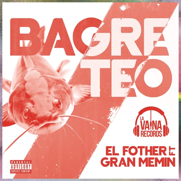 Bagreteo (feat. Gran Memin)