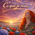  - jeanne robert Ce que je veux