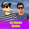 Aja Khusiko Dinaima (Acoustic Version) - Single