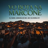 VO BOTA NA MARCONE - Single - DJ Sano, Oliveira Mc 011 & Dj Odio