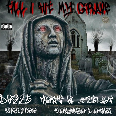 Till I Hit My Grave (feat. Tony Huereca, Smiley, Marc1400 & Monstro Lowkz) - Single