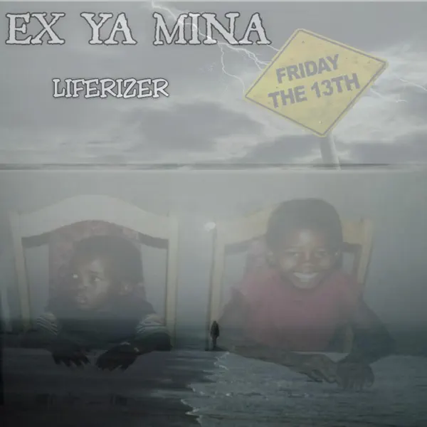 LIFERIZER — EX YA MINA (feat. Ben10wixxy & Njhomani): тексты песен