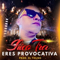 Eres Provocativa - Single - Shico Tra 