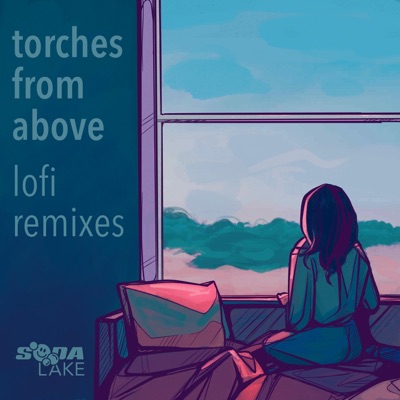 torches from above: lofi remixes (lofi remix) [feat. Torches From Above] - Single