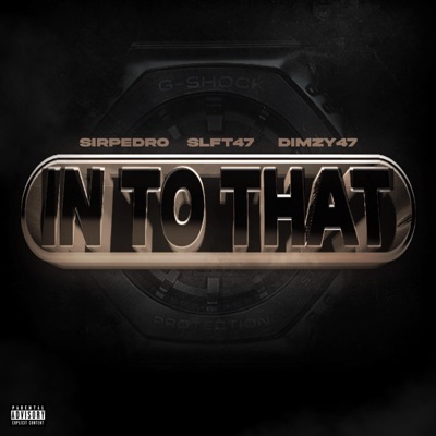 In to that (feat. SLFT47 & Dimzy47) - Single