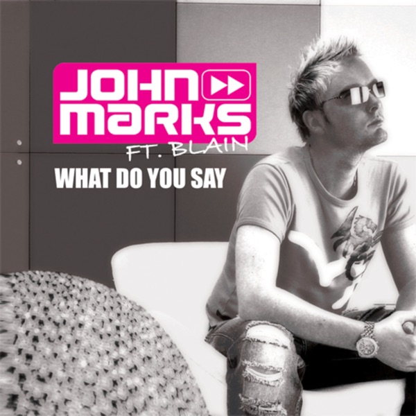 What Do You Say (feat. Blain)