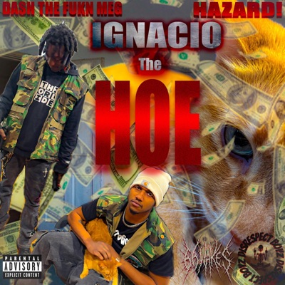 Ignacio the Hoe (feat. DASH THE FUKN MEGALODON) - Single
