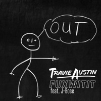 Fuxwitit. (feat. J-Bose) - Single - Travie Austin