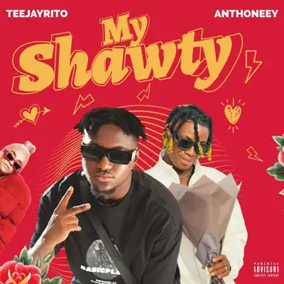 My Shawty (feat. Anthoneey) - Teejayrito: Song Lyrics, Music 
