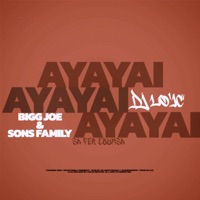 AYAYAI (feat. Bigg Joe & Sons Family) - Single - DJ LO'IC EYY