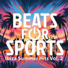Beats for Sports - Ibiza Summer Hits Vol. 2 - Various Artists