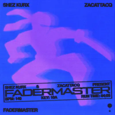 Luister naar 'Fadermaster - Single' van Shez Kurx & zacattacq
