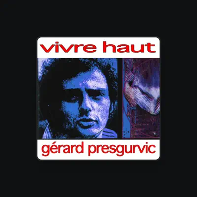 Gérard Presgurvicを聴いたり、ミュージックビデオを鑑賞したり、経歴やツアー日程などを確認したりしましょう！