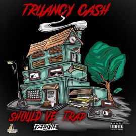Should've Trap (Freestyle) Truancy Cash