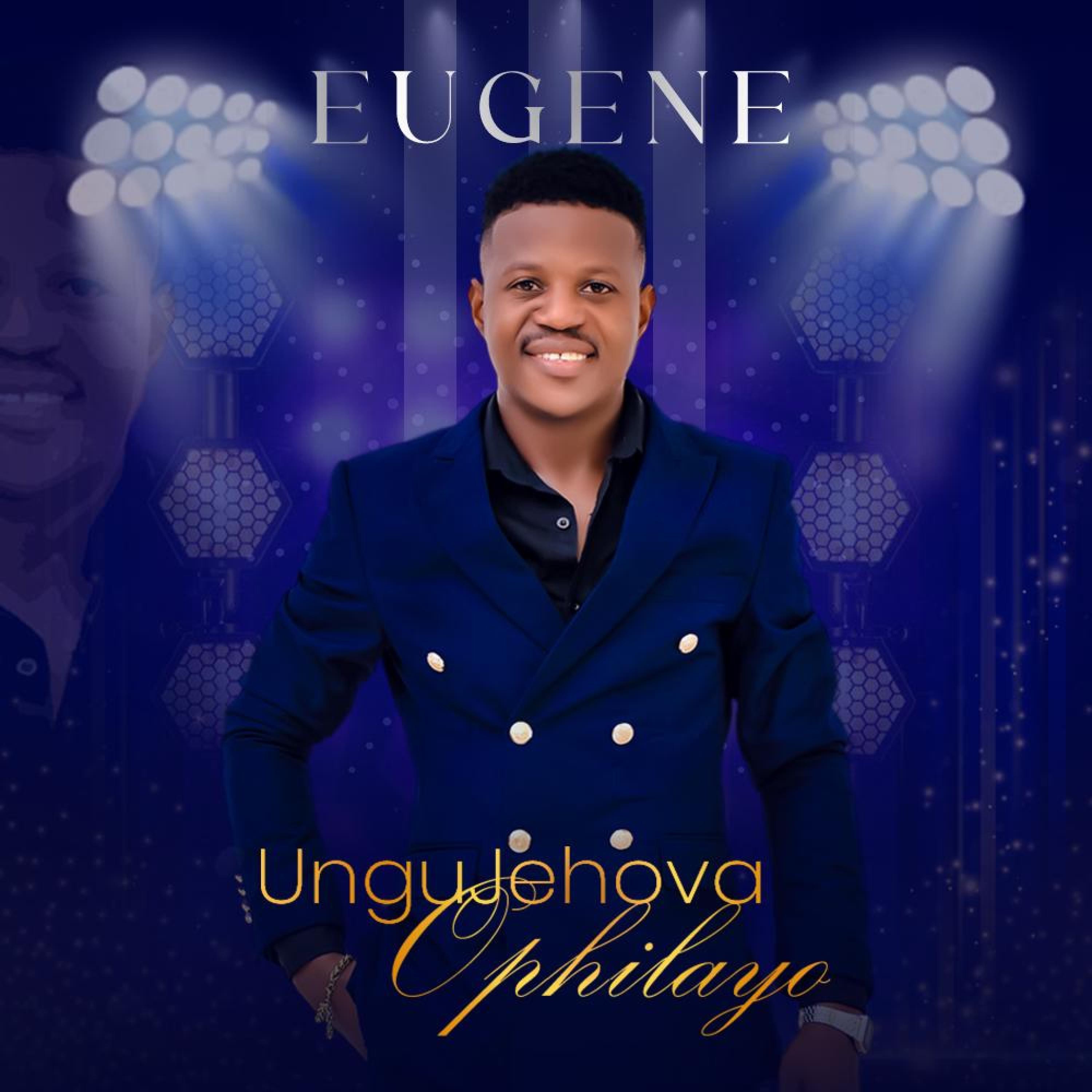 Eugene - UnguJehova Ophilayo ft Mangaliso Goje