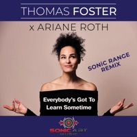 Everybody's Got to Learn Sometime (Sonic Range Remix) - Single - Thomas Foster & Ariane Roth