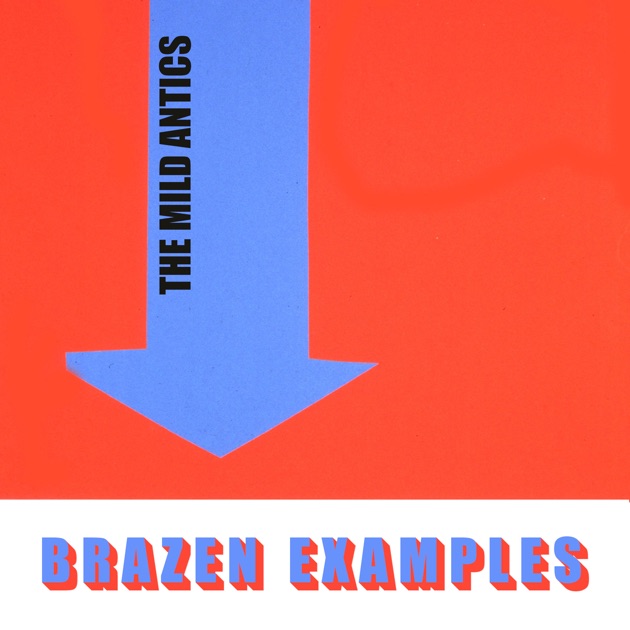 Brazen Examples - EP - Álbum de The Mild Antics - Apple Music