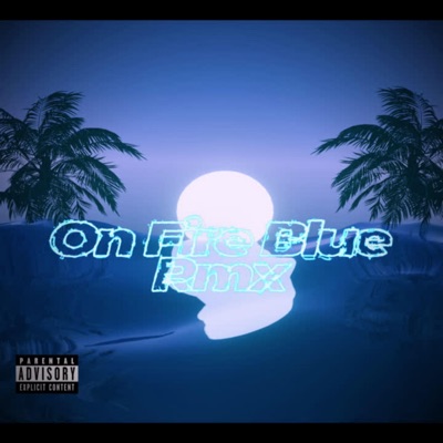 On Fire Blue (feat. Aire Urbano) [(Remix)] - Single