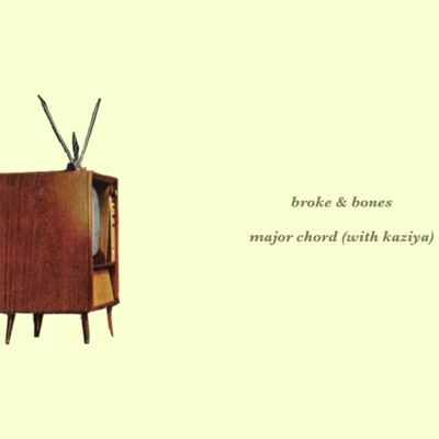 broke & bones/major chord - EP