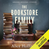 The Bookstore Family: The Once upon a Time Bookshop Stories (Unabridged) - Alice Hoffman