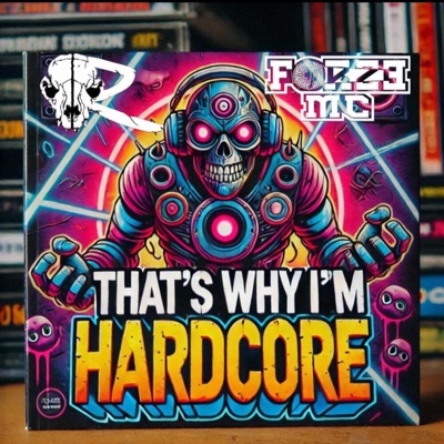 That's Why I'm Hardcore (feat. The Forze Mc) - Single