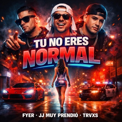 Tu No Eres Normal (feat. JJ Muy Prendió & TRVXS) - Single