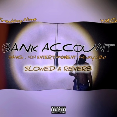 BANK ACCOUNT (feat. Y.M.G) [SLOWED & REVRB] - Single