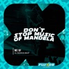 Don't Stop Music of Mandela - Single