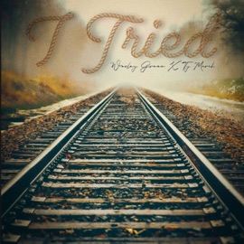 I Tried Wesley Green & Ty March.