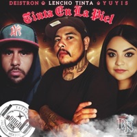 Tinta En La Piel (feat. Yuyis) [Lencho Tinta] - Single - DeistroN