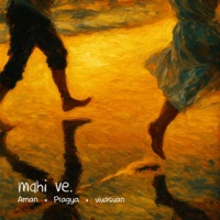 Mahi Ve - Single - Aman, Pragya & vivasvan