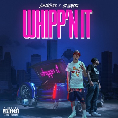 WHIPP'N IT (feat. GT Garza) - Single