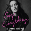 Say Everything - Ione Skye