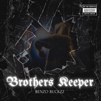 Brothers Keeper - Single - Benzo Buckzz